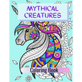 Mythical Creatures Coloring Book: Adult Colouring Fun, Stress Relief Relaxation and Escape