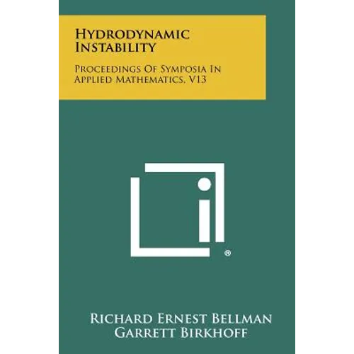 Hydrodynamic Instability: Proceedings Of Symposia In Applied Mathematics, V13
