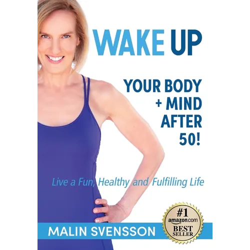 WAKE UP Your Body + Mind After 50!