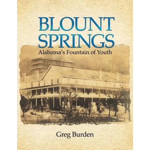 Blount Springs: Alabama's Fountain of Youth