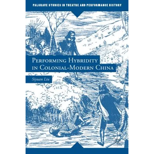 Performing Hybridity in Colonial-Modern China