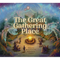 The Great Gathering Place