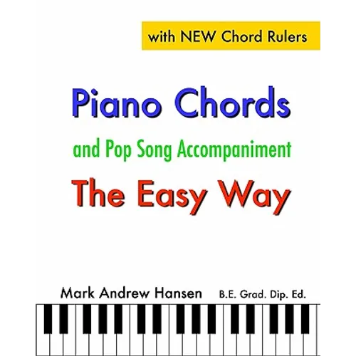 Piano Chords & Pop Song Accompaniment - the Easy Way: The Fun and Fast Way to Play Your Favourite Songs