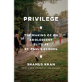 Privilege: The Making of an Adolescent Elite at St. Paul's School
