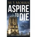 Aspire To Die: An Oxford Murder Mystery