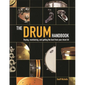 The Drum Handbook: Buying, Maintaining and Getting the Best from Your Drum Kit