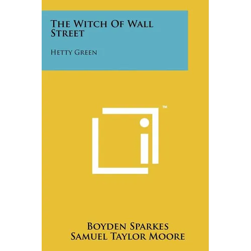 The Witch Of Wall Street: Hetty Green