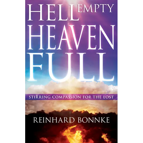 Hell Empty, Heaven Full: Stirring Compassion for the Lost