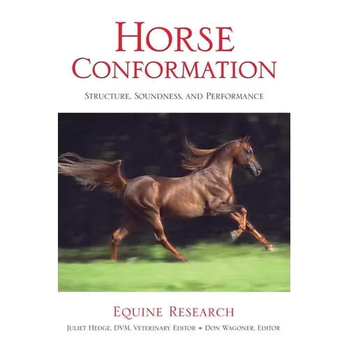 Horse Conformation: Structure, Soundness, And Performance