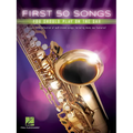 First 50 Songs You Should Play on the Sax Beginner-Friendly Saxophone Songbook with Pop, Jazz & Movie Hits Includes the Pink Panther, Fly Me to the Mo