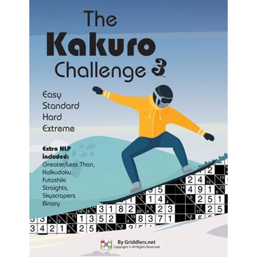 The Kakuro Challenge: Easy, Standard, Hard, Extreme Kakuro Puzzles