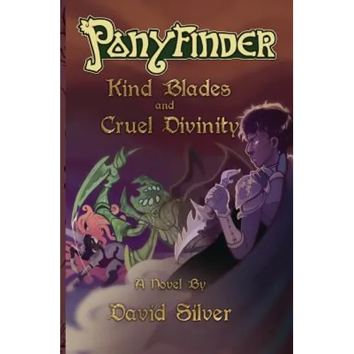 Ponyfinder - Kind Blades and Cruel Divinities