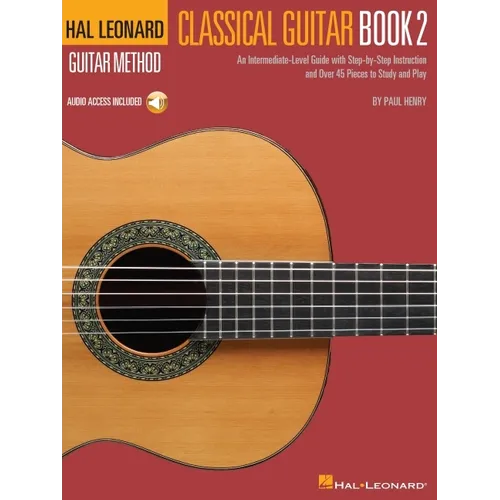 Classical Guitar Method Book 2 Intermediate-Level Guide for Developing Fingerstyle and Classical Techniques Step-By-Step Lessons, Audio Tracks, Scales