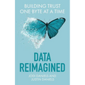Data Reimagined: Building Trust One Byte at a Time