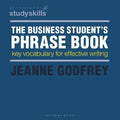 The Business Student's Phrase Book: Key Vocabulary for Effective Writing