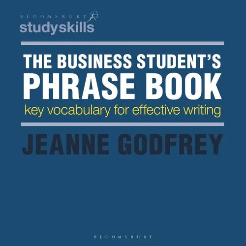The Business Student's Phrase Book: Key Vocabulary for Effective Writing