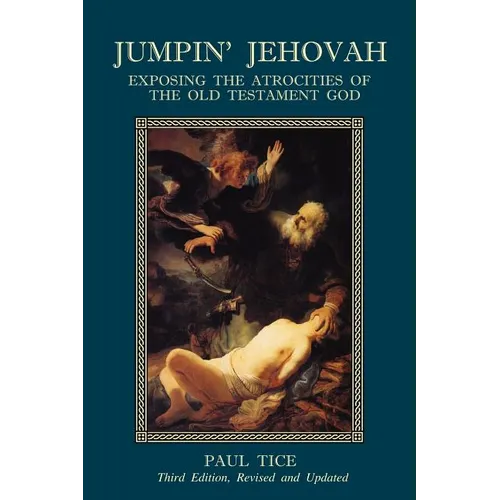 Jumpin' Jehovah: Exposing the Atrocities of the Old Testament God