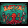 Monstrous: The Lore, Gore, and Science Behind Your Favorite Monsters