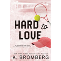 Hard to Love: Special Edition (The Play Hard Series (The Kincade Sisters))