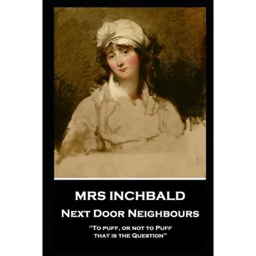 Mrs Inchbald - Next Door Neighbours