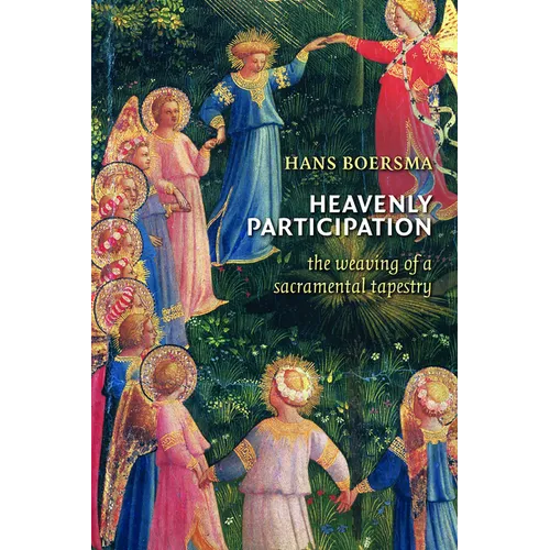 Heavenly Participation: The Weaving of a Sacramental Tapestry