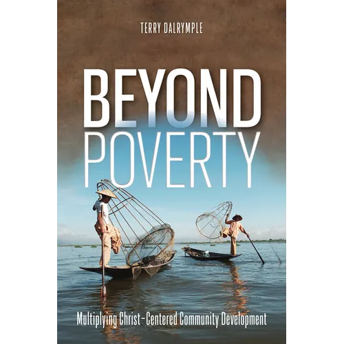 Beyond Poverty: Multiplying Christ-Centered Community Development