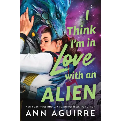 I Think I'm in Love with an Alien