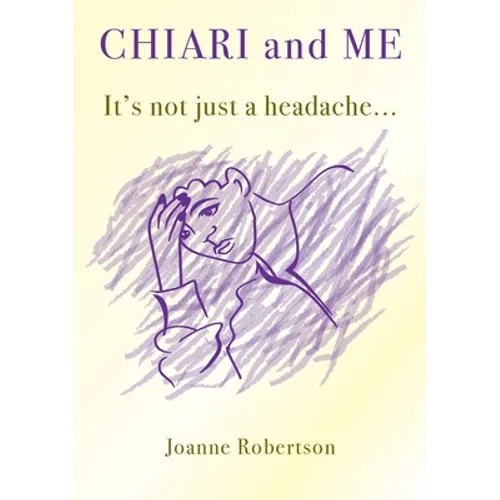Chiari and Me - It's Not Just A Headache
