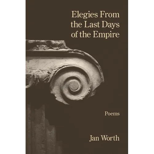 Elegies From the Last Days of the Empire