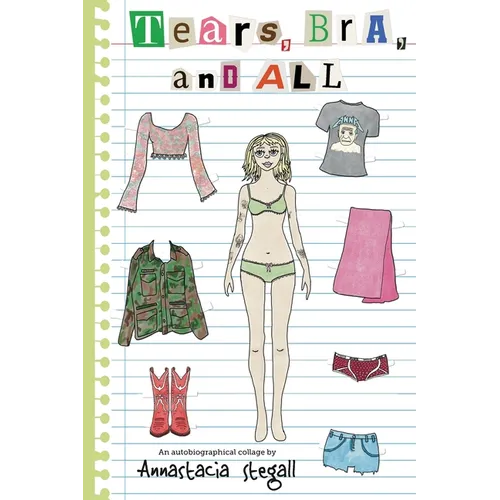 Tears, Bra, and All: An autobiographical collage