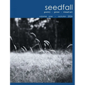 seedfall: a journal of poetry + prose + visual art