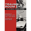 Trauma Room One: The JFK Medical Coverup Exposed