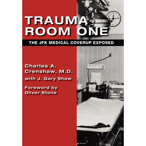 Trauma Room One: The JFK Medical Coverup Exposed