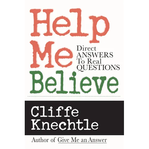 Help Me Believe: Direct Answers to Real Questions