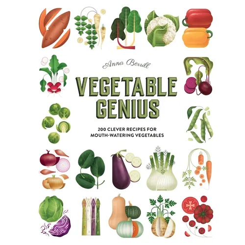 Vegetable Genius: 200 Clever Recipes to Hero Your Veggies!