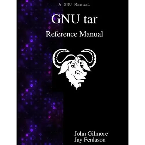 GNU tar Reference Manual: GNU tar: an archiver tool