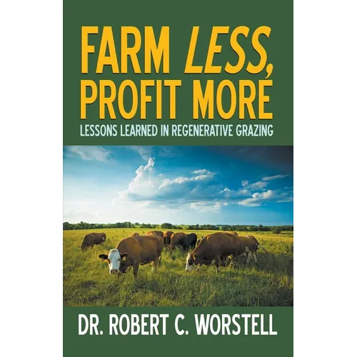 Farm Less, Profit More: Lessons in Regenerative Grazing
