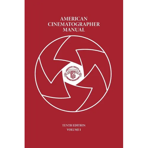 American Cinematographer Manual Vol. I