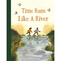 Time Runs Like a River