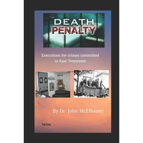 Death Penalty: Executions of murderers from East Tennessee USA