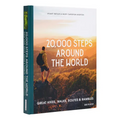 20,000 Steps Around the World: Great Hikes, Walks, Routes, and Rambles