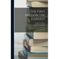 The First Million the Hardest; an Autobiography