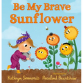 Be My Brave Sunflower