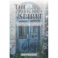 The Religious Spirit: Identifying and Destroying Its Influence in Your Life
