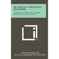 My Health Is Better In November: Thirty-Five Stories Of Hunting And Fishing In The South