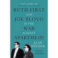 Ruth First and Joe Slovo in the War Against Apartheid
