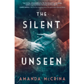 The Silent Unseen: A Novel of World War II