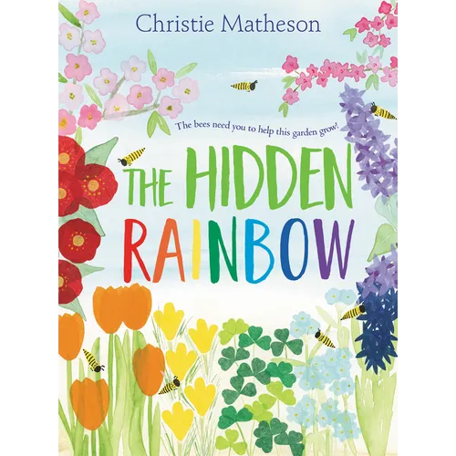 The Hidden Rainbow: A Springtime Book for Kids