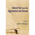 Never Far From the Egg Harbor Ice House