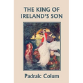 The King of Ireland's Son, Illustrated Edition (Yesterday's Classics)